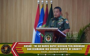 Kasad : TNI AD Harus Dapat Berikan Perlindungan dan Keamanan IKN Sebagai Center of Gravity